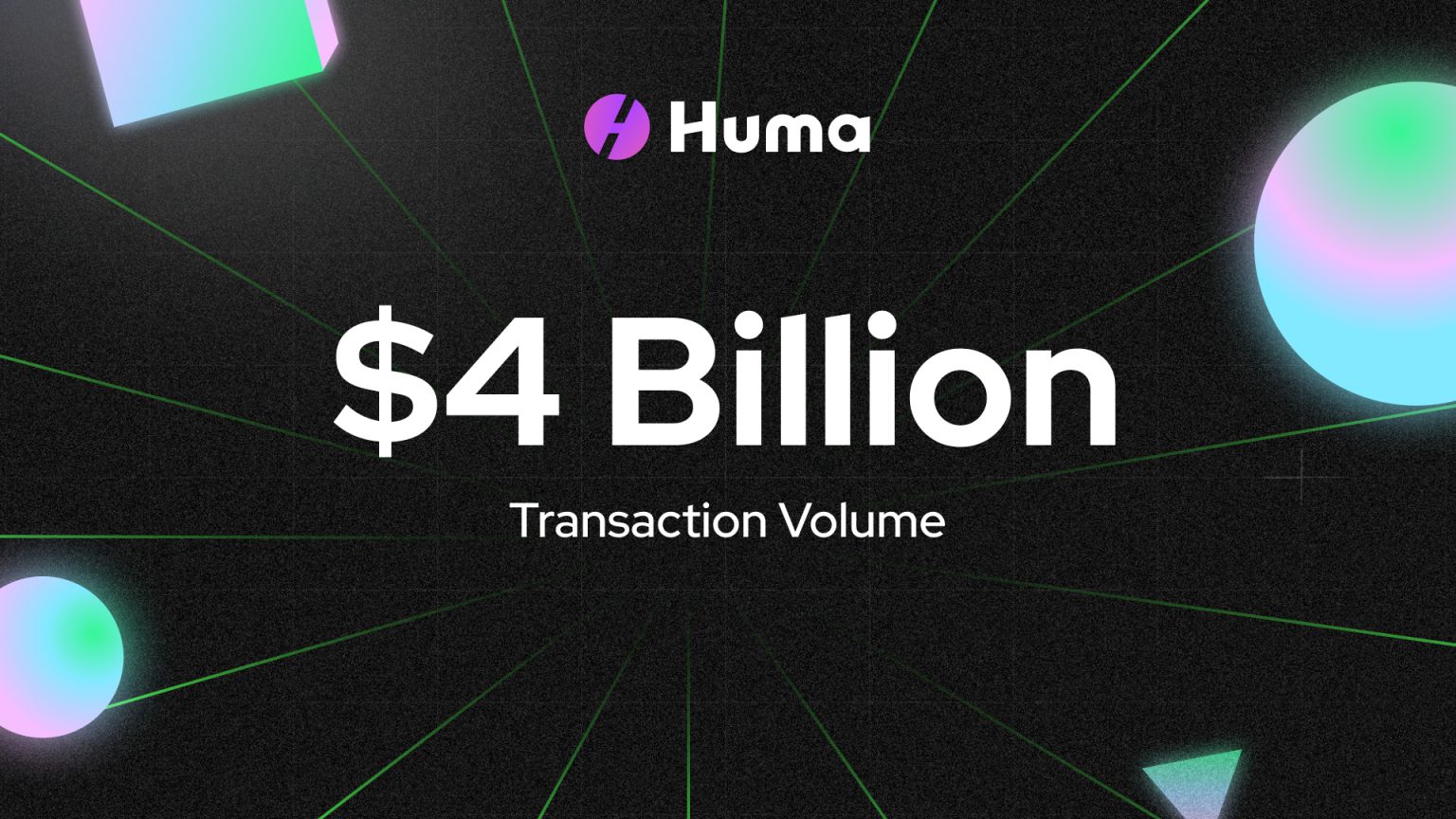Huma Surpasses $4 Billion In Transactions Simply Two Weeks After Launching 2.0 On Solana