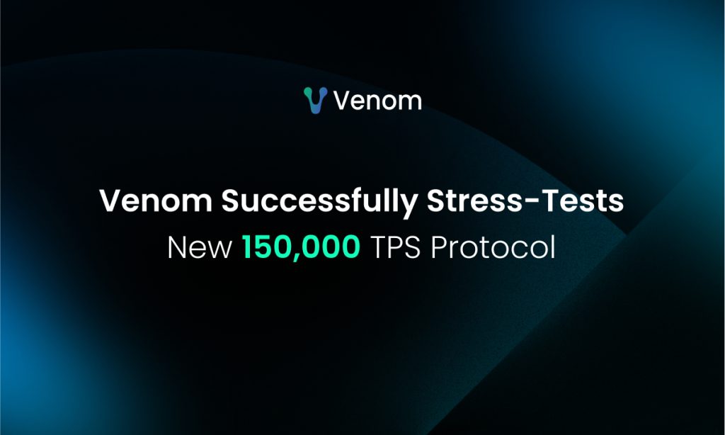 Venom Basis Achieves 150k TPS In Closed-Community Stress Check, Paving The Approach For 2025 Mainnet Improve
