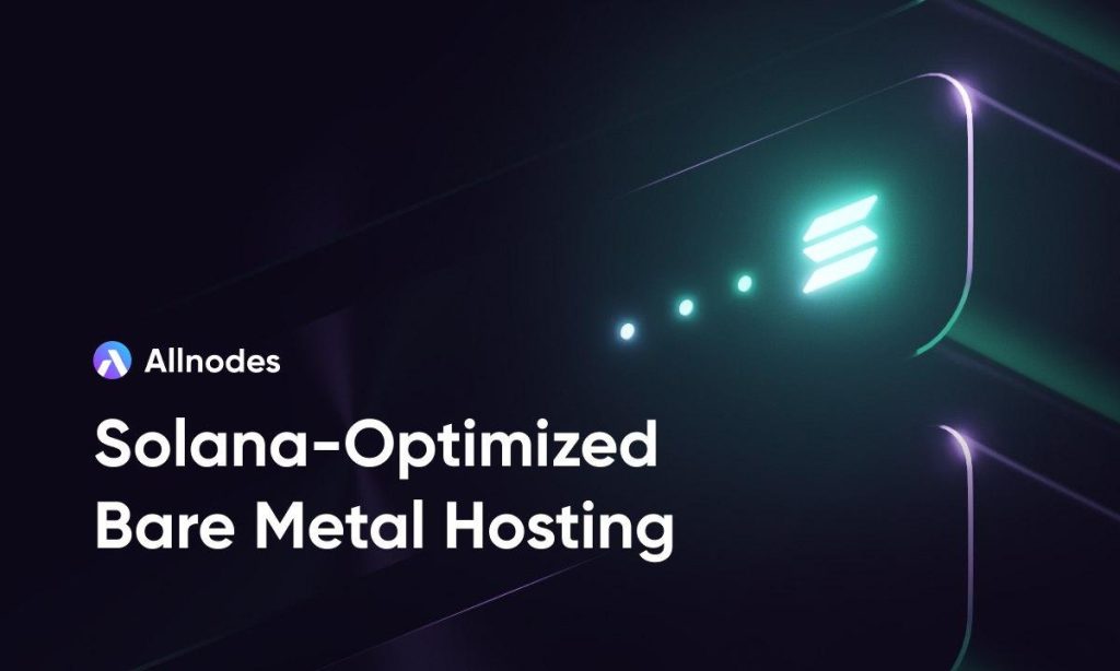 Allnodes Launches Naked-Metallic Servers For Solana Validators And Builders